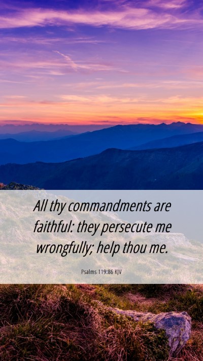 Picture 06 - Psalms 119:86 KJV Mobile Phone Wallpaper - All thy commandments are faithful: they persecute - Mobile Bible Verse Wallpaper