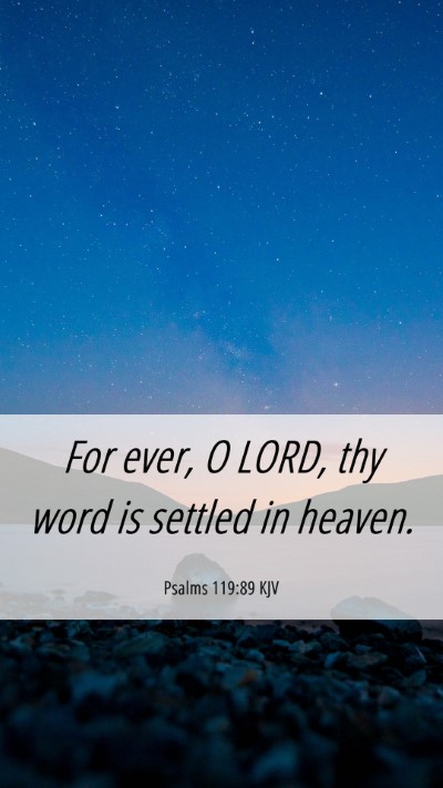 Picture 06 - Psalms 119:89 KJV Mobile Phone Wallpaper - For ever, O LORD, thy word is settled in - Mobile Bible Verse Wallpaper