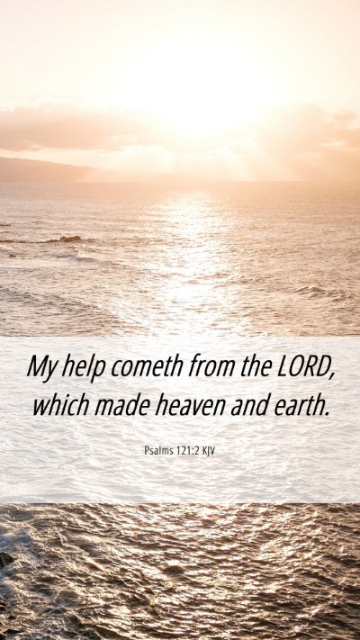Picture 06 - Psalms 121:2 KJV Mobile Phone Wallpaper - My help cometh from the LORD, which made heaven - Mobile Bible Verse Wallpaper