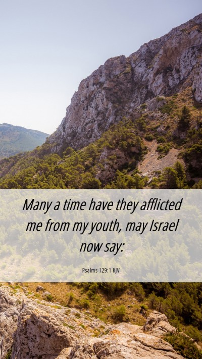 Picture 06 - Psalms 129:1 KJV Mobile Phone Wallpaper - Many a time have they afflicted me from my youth, - Mobile Bible Verse Wallpaper