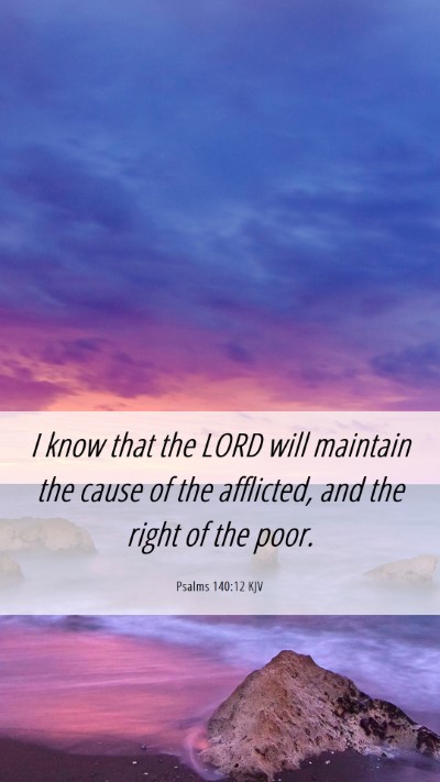 Picture 06 - Psalms 140:12 KJV Mobile Phone Wallpaper - I know that the LORD will maintain the cause of - Mobile Bible Verse Wallpaper