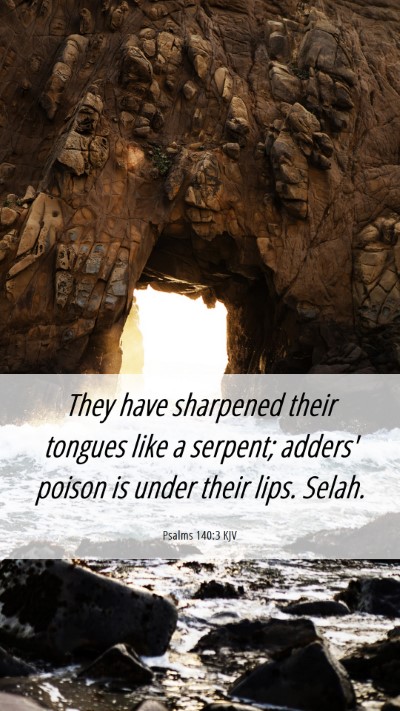 Picture 06 - Psalms 140:3 KJV Mobile Phone Wallpaper - They have sharpened their tongues like a serpent; - Mobile Bible Verse Wallpaper