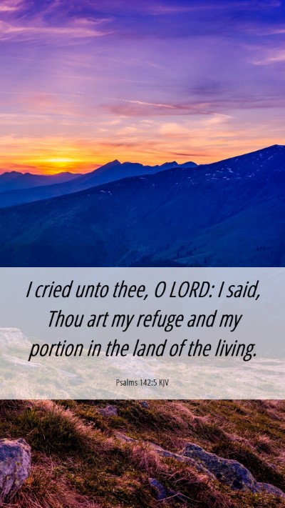 Picture 06 - Psalms 142:5 KJV Mobile Phone Wallpaper - I cried unto thee, O LORD: I said, Thou art my - Mobile Bible Verse Wallpaper