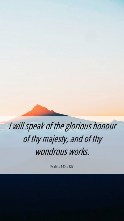 Picture 06 - Psalms 145:5 KJV Mobile Phone Wallpaper - I will speak of the glorious honour of thy - Mobile Bible Verse Wallpaper