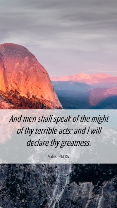Picture 06 - Psalms 145:6 KJV Mobile Phone Wallpaper - And men shall speak of the might of thy terrible - Mobile Bible Verse Wallpaper