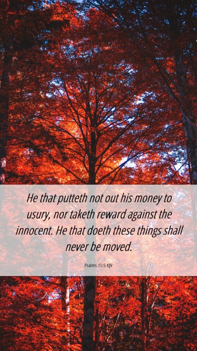 Picture 06 - Psalms 15:5 KJV Mobile Phone Wallpaper - He that putteth not out his money to usury, nor - Mobile Bible Verse Wallpaper