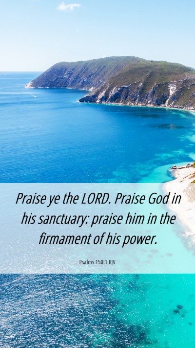 Picture 06 - Psalms 150:1 KJV Mobile Phone Wallpaper - Praise ye the LORD. Praise God in his sanctuary: - Mobile Bible Verse Wallpaper