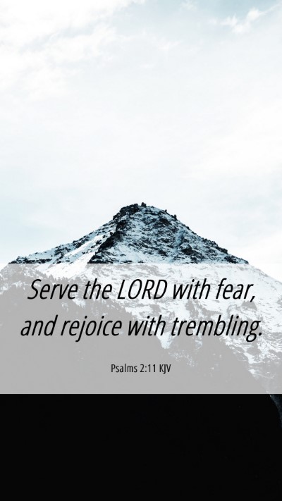 Picture 06 - Psalms 2:11 KJV Mobile Phone Wallpaper - Serve the LORD with fear, and rejoice with - Mobile Bible Verse Wallpaper
