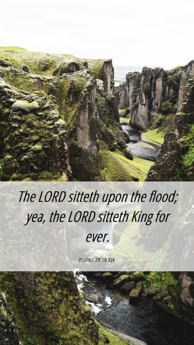 Picture 06 - Psalms 29:10 KJV Mobile Phone Wallpaper - The LORD sitteth upon the flood; yea, the LORD - Mobile Bible Verse Wallpaper