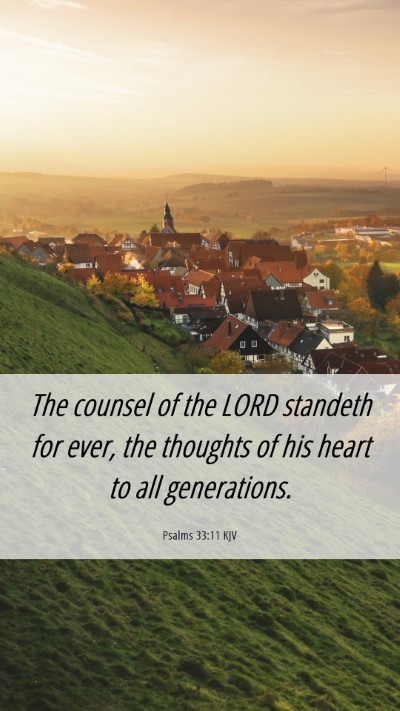 Picture 06 - Psalms 33:11 KJV Mobile Phone Wallpaper - The counsel of the LORD standeth for ever, the - Mobile Bible Verse Wallpaper
