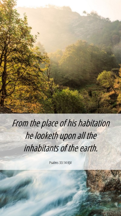 Picture 06 - Psalms 33:14 KJV Mobile Phone Wallpaper - From the place of his habitation he looketh upon - Mobile Bible Verse Wallpaper