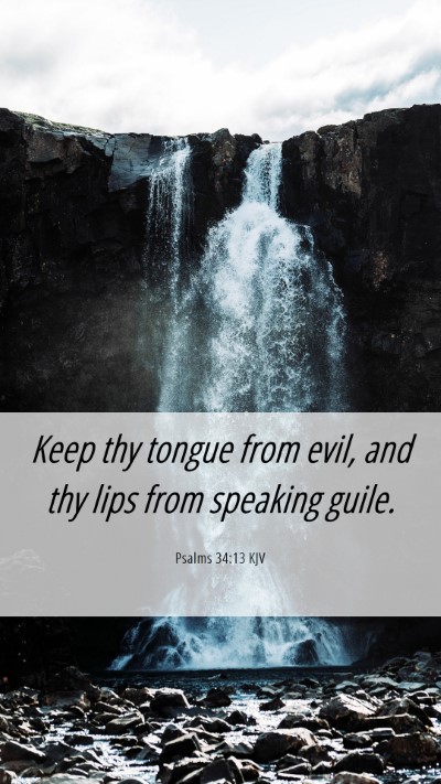 Picture 06 - Psalms 34:13 KJV Mobile Phone Wallpaper - Keep thy tongue from evil, and thy lips from - Mobile Bible Verse Wallpaper