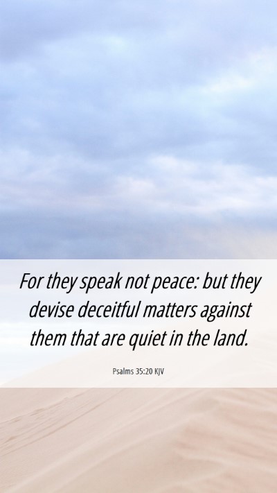 Picture 06 - Psalms 35:20 KJV Mobile Phone Wallpaper - For they speak not peace: but they devise - Mobile Bible Verse Wallpaper