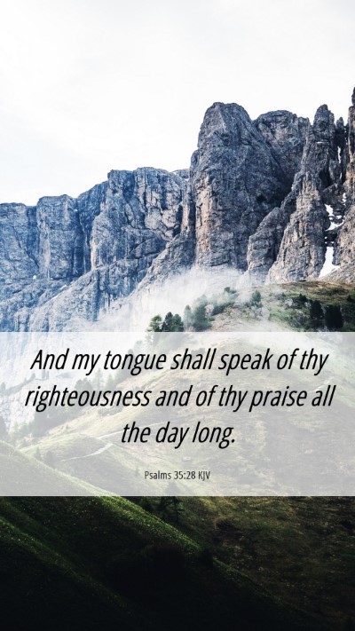 Picture 06 - Psalms 35:28 KJV Mobile Phone Wallpaper - And my tongue shall speak of thy righteousness - Mobile Bible Verse Wallpaper