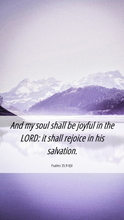 Picture 06 - Psalms 35:9 KJV Mobile Phone Wallpaper - And my soul shall be joyful in the LORD: it shall - Mobile Bible Verse Wallpaper