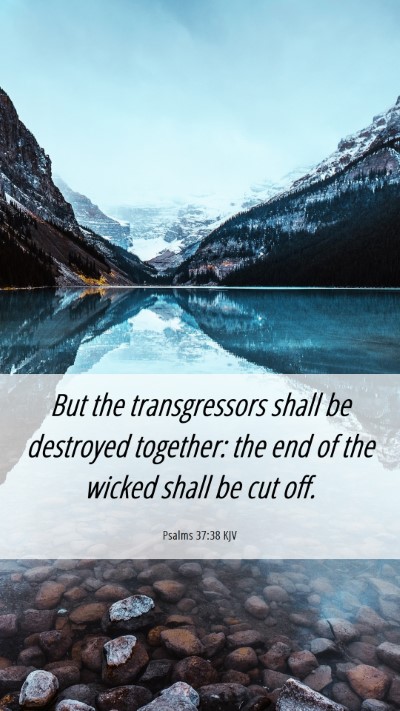 Picture 06 - Psalms 37:38 KJV Mobile Phone Wallpaper - But the transgressors shall be destroyed - Mobile Bible Verse Wallpaper
