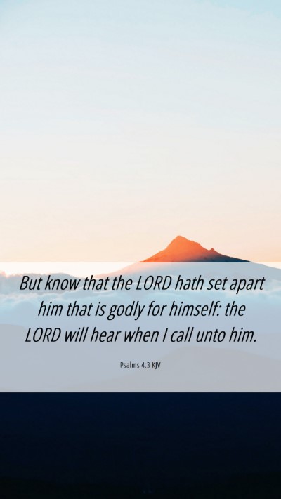 Picture 06 - Psalms 4:3 KJV Mobile Phone Wallpaper - But know that the LORD hath set apart him that is - Mobile Bible Verse Wallpaper