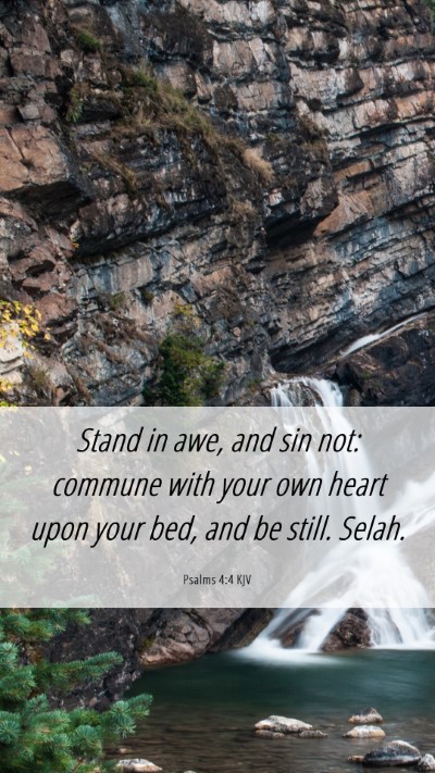 Picture 06 - Psalms 4:4 KJV Mobile Phone Wallpaper - Stand in awe, and sin not: commune with your own - Mobile Bible Verse Wallpaper