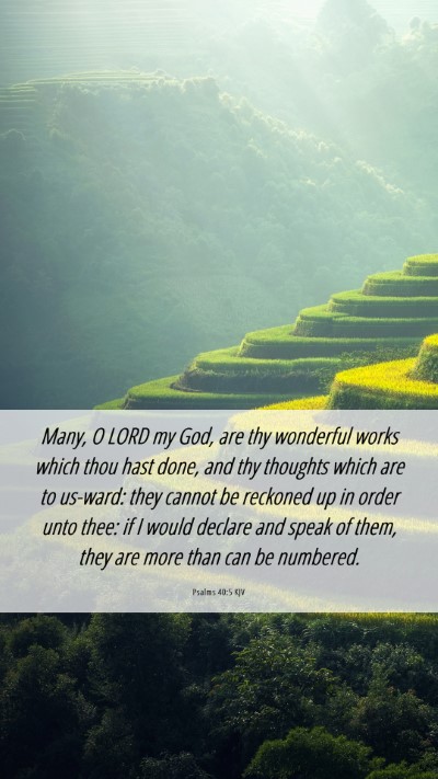 Picture 06 - Psalms 40:5 KJV Mobile Phone Wallpaper - Many, O LORD my God, are thy wonderful works - Mobile Bible Verse Wallpaper