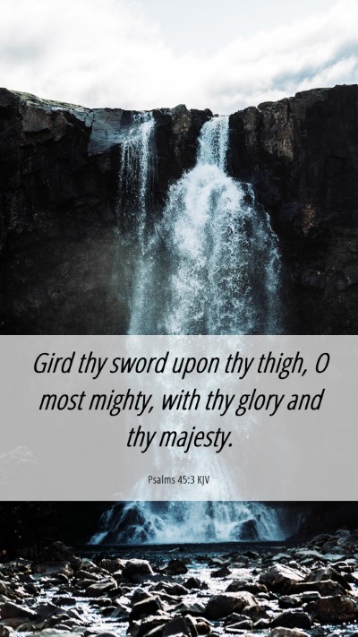 Picture 06 - Psalms 45:3 KJV Mobile Phone Wallpaper - Gird thy sword upon thy thigh, O most mighty, - Mobile Bible Verse Wallpaper