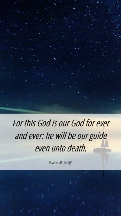 Picture 06 - Psalms 48:14 KJV Mobile Phone Wallpaper - For this God is our God for ever and ever: he - Mobile Bible Verse Wallpaper