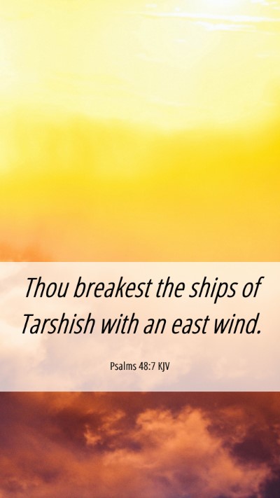 Picture 06 - Psalms 48:7 KJV Mobile Phone Wallpaper - Thou breakest the ships of Tarshish with an east - Mobile Bible Verse Wallpaper