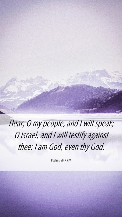 Picture 06 - Psalms 50:7 KJV Mobile Phone Wallpaper - Hear, O my people, and I will speak; O Israel, - Mobile Bible Verse Wallpaper