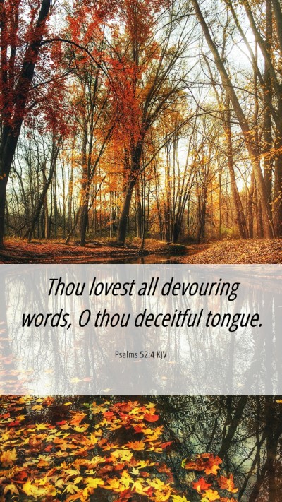Picture 06 - Psalms 52:4 KJV Mobile Phone Wallpaper - Thou lovest all devouring words, O thou deceitful - Mobile Bible Verse Wallpaper