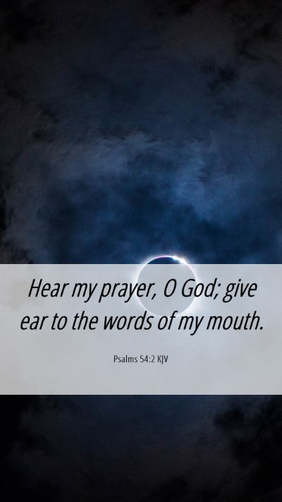 Picture 06 - Psalms 54:2 KJV Mobile Phone Wallpaper - Hear my prayer, O God; give ear to the words of - Mobile Bible Verse Wallpaper