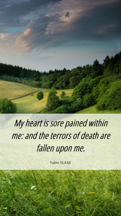 Picture 06 - Psalms 55:4 KJV Mobile Phone Wallpaper - My heart is sore pained within me: and the - Mobile Bible Verse Wallpaper