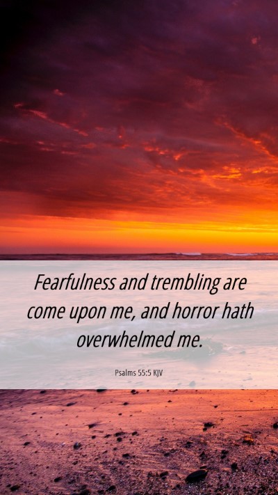 Picture 06 - Psalms 55:5 KJV Mobile Phone Wallpaper - Fearfulness and trembling are come upon me, and - Mobile Bible Verse Wallpaper