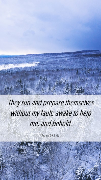 Picture 06 - Psalms 59:4 KJV Mobile Phone Wallpaper - They run and prepare themselves without my fault: - Mobile Bible Verse Wallpaper