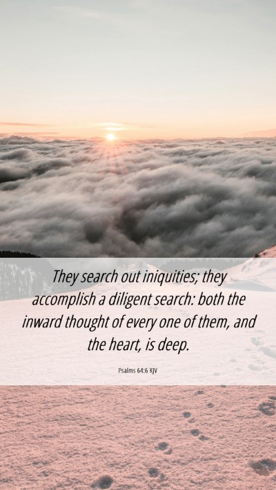 Picture 06 - Psalms 64:6 KJV Mobile Phone Wallpaper - They search out iniquities; they accomplish a - Mobile Bible Verse Wallpaper
