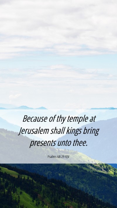 Picture 06 - Psalms 68:29 KJV Mobile Phone Wallpaper - Because of thy temple at Jerusalem shall kings - Mobile Bible Verse Wallpaper