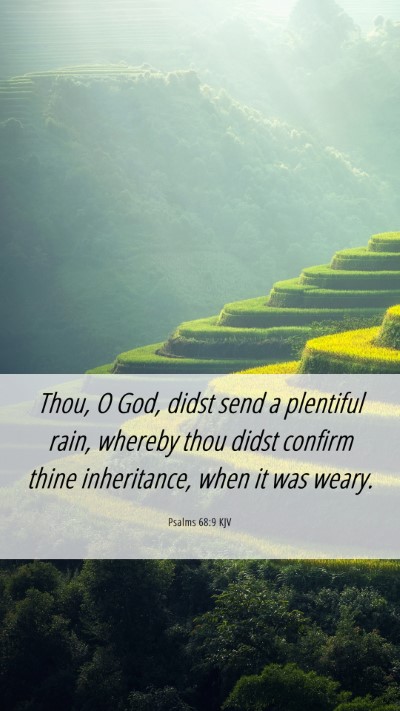 Picture 06 - Psalms 68:9 KJV Mobile Phone Wallpaper - Thou, O God, didst send a plentiful rain, whereby - Mobile Bible Verse Wallpaper