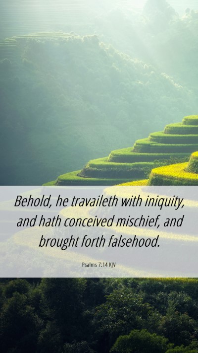 Picture 06 - Psalms 7:14 KJV Mobile Phone Wallpaper - Behold, he travaileth with iniquity, and hath - Mobile Bible Verse Wallpaper