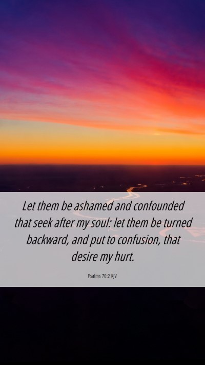 Picture 06 - Psalms 70:2 KJV Mobile Phone Wallpaper - Let them be ashamed and confounded that seek - Mobile Bible Verse Wallpaper