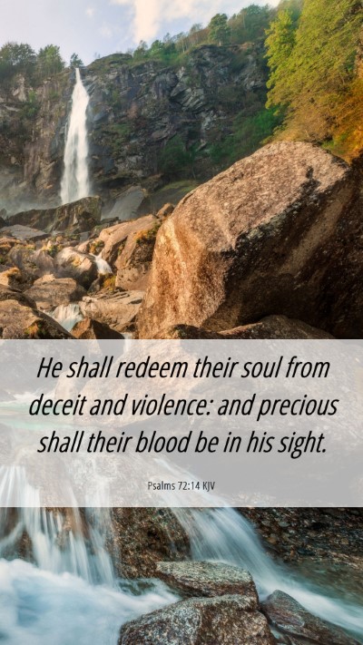 Picture 06 - Psalms 72:14 KJV Mobile Phone Wallpaper - He shall redeem their soul from deceit and - Mobile Bible Verse Wallpaper