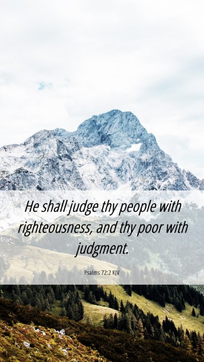 Picture 06 - Psalms 72:2 KJV Mobile Phone Wallpaper - He shall judge thy people with righteousness, and - Mobile Bible Verse Wallpaper