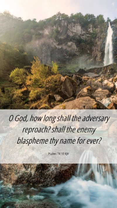 Picture 06 - Psalms 74:10 KJV Mobile Phone Wallpaper - O God, how long shall the adversary reproach? - Mobile Bible Verse Wallpaper