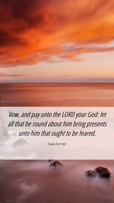 Picture 06 - Psalms 76:11 KJV Mobile Phone Wallpaper - Vow, and pay unto the LORD your God: let all that - Mobile Bible Verse Wallpaper