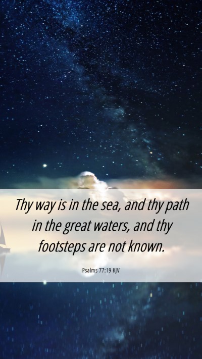 Picture 06 - Psalms 77:19 KJV Mobile Phone Wallpaper - Thy way is in the sea, and thy path in the great - Mobile Bible Verse Wallpaper