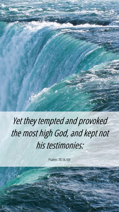 Picture 06 - Psalms 78:56 KJV Mobile Phone Wallpaper - Yet they tempted and provoked the most high God, - Mobile Bible Verse Wallpaper