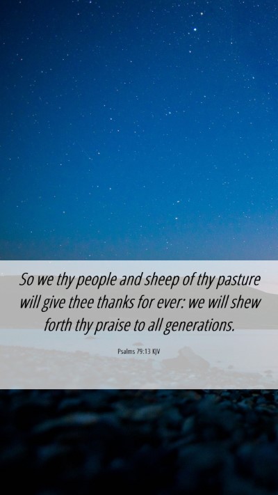 Picture 06 - Psalms 79:13 KJV Mobile Phone Wallpaper - So we thy people and sheep of thy pasture will - Mobile Bible Verse Wallpaper