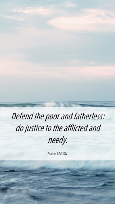 Picture 06 - Psalms 82:3 KJV Mobile Phone Wallpaper - Defend the poor and fatherless: do justice to the - Mobile Bible Verse Wallpaper