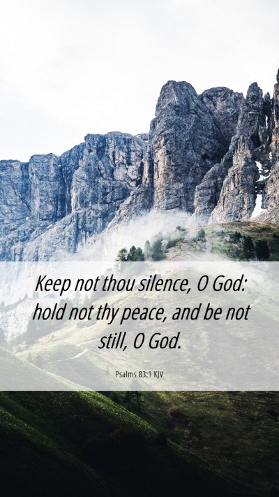 Picture 06 - Psalms 83:1 KJV Mobile Phone Wallpaper - Keep not thou silence, O God: hold not thy peace, - Mobile Bible Verse Wallpaper