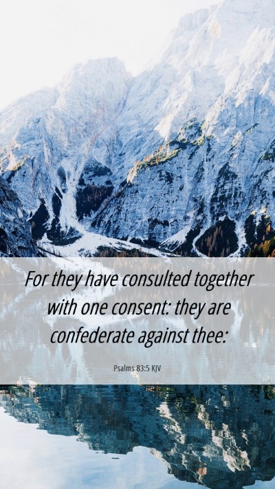 Picture 06 - Psalms 83:5 KJV Mobile Phone Wallpaper - For they have consulted together with one - Mobile Bible Verse Wallpaper