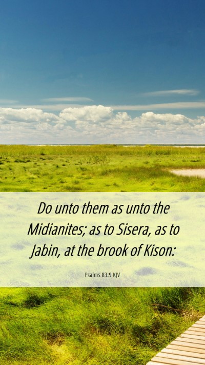 Picture 06 - Psalms 83:9 KJV Mobile Phone Wallpaper - Do unto them as unto the Midianites; as to - Mobile Bible Verse Wallpaper