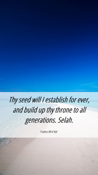 Picture 06 - Psalms 89:4 KJV Mobile Phone Wallpaper - Thy seed will I establish for ever, and build up - Mobile Bible Verse Wallpaper