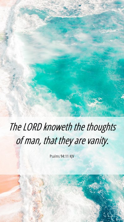 Picture 06 - Psalms 94:11 KJV Mobile Phone Wallpaper - The LORD knoweth the thoughts of man, that they - Mobile Bible Verse Wallpaper